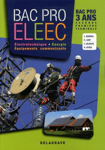 Electrotechnique Energie Equipements communicants Bac pro ELEEC - Bounouar Christian ; Jarry Medhi ; Solarczyk Chris