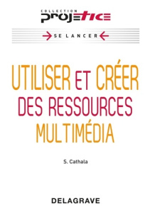 Utiliser et créer des ressources multimédia - Cathala Sébastien