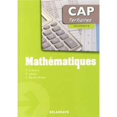 Mathématiques CAP tertiaires. Groupement C - Granjoux Nathalie ; Lafaye Sandrine ; Moulin-Berge