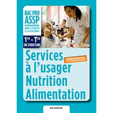 Services à l'usager nutrition alimentation 1e-Tle BAC PRO ASSP. Livre de lélève - SAVIDAN/PERRAS/KANE