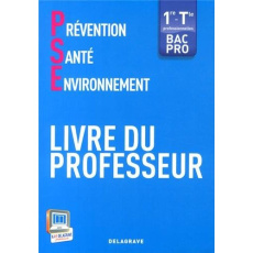 Prévention-Santé-Environnement 1e - Tle Bac Pro. Livre du professeur - Terret-Brangé Michèle