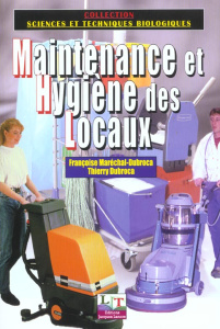 Maintenance et hygiène des locaux. Les techniques de la propreté - Dubroca Thierry ; Maréchal-Dubroca Françoise