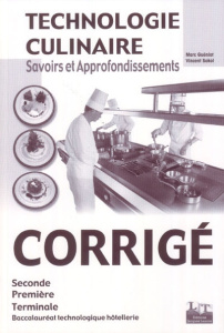 Technologie culinaire 2nde, 1re et Tle Baccalauréat technologique hôtellerie, BTS hôtellerie-restaur - Guéniot Marc ; Sokol Vincent