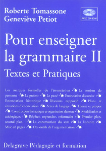 Pour enseigner la grammaire. Tome 2, Textes et pratiques, avec CD-ROM - Petiot Geneviève ; Tomassone Roberte