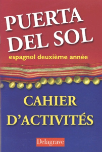 Espagnol 2e année Puerta del sol. Cahier d'activités - Cordoba Jean ; Ausejo Aldazabal Belén