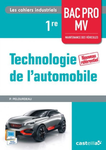 Technologie de l'automobile 1re Bac Pro MV - Pelourdeau Philippe