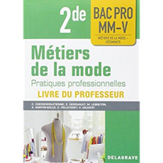 Pratiques professionnelles des métiers de la mode 2de Bac Pro MM-V. Livre du professeur - Chesseron-Etienne Claudine