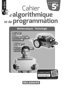 Mathématiques-Technologie 5e Cycle 4 Cahier d'algorithmique et de programmation Si alors. Livre du - Sauzeau Dominique ; Turquois Arnaud ; Vogt Olivier
