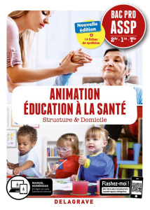 Animation Education à la santé 2de-1re-Tle Bac Pro ASSP. Structure & Domicile, Edition 2019 - Elhaddaoui Karima ; Elhaddaoui Abdelkader