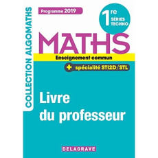 Maths 1re séries techno enseignement commun spécialité STI2D/STL. Livre du professeur, Edition 201 - Bouchard Gérald ; Bouquet Marie-Odile ; Legry Ludo