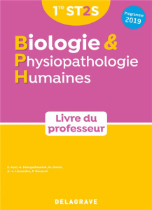 Biologie et physiopathologie humaines 1re ST2S. Livre du professeur, Edition 2019 - Ayel Elodie ; Delaguillaumie Alix ; Donio Mélanie