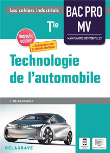 Technologie de l'automobile Tle Bac Pro MV. Edition 2021 - Pelourdeau Philippe