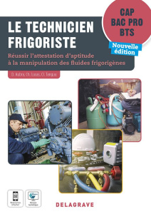 Le technicien frigoriste. Cap, Bac Pro, BTS - Aubry David ; Lucas Christian ; Tanguy Claude ; Ba