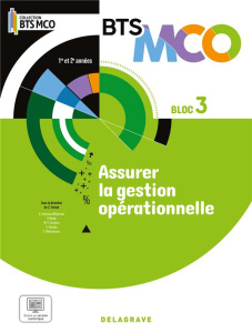 Bloc 3 - Assurer la gestion opérationnelle BTS MCO 1 et 2 (2024) - Pochette élève - Anthoine-milhomme Anaïs ; Bergé Pascal ; Couderq M