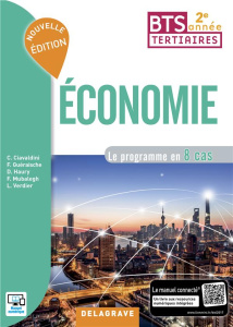 Economie BTS tertiaires 2e année. Le programme en 8 cas, Edition 2017 - Ciavaldini Christophe ; Guéraische Fanny ; Haury D