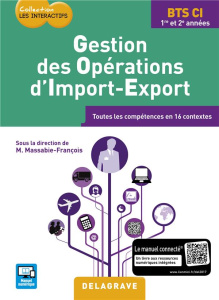 Gestion des opérations d'import-export BTS CI 1re et 2e années. Toutes les compétences en 16 context - Massabie-François Martine