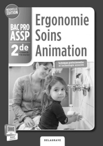 Ergonomie soins animation 2e Bac Pro ASSP. Professeur - Vouriot Nathalie