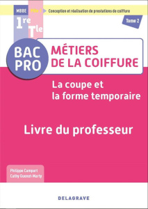 La coupe et la forme temporaire Pôle 1 Tome 2 1re, Tle Bac Pro Métiers de la coiffure. Pochette - Li - Campart Philippe ; Guenot-Marty Cathy