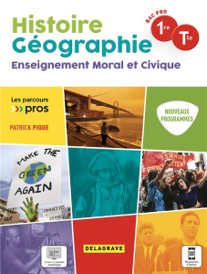 Histoire Géographie Enseignement moral et civique 1re Tle Bac Pro. Edition 2021 - Pique Patrick