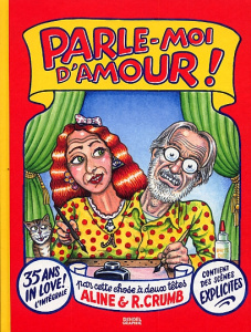 Parle-moi d'amour ! - Crumb Aline ; Crumb Robert ; Sztajn Lili