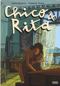 Chico & Rita - Mariscal Javier ; Trueba Fernando ; Carrasco Alexa