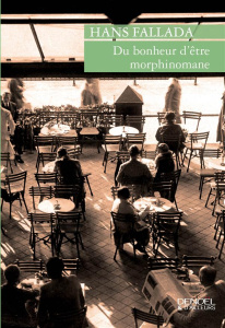 Du bonheur d'être morphinomane - Fallada Hans ; Courtois Laurence