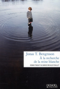 A la recherche de la reine blanche - Bengtsson Jonas T. ; Fouillet Alex