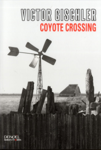 Coyote crossing - Gischler Victor ; Brument Frédéric