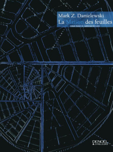La maison des feuilles - Danielewski Mark Z.