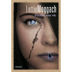 Prends ma vie - Moggach Lottie ; Barbaste Christine