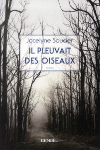 Il pleuvait des oiseaux - Saucier Jocelyne
