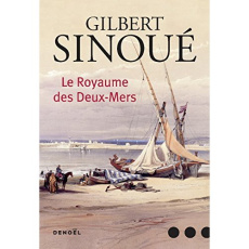 Le Royaume des Deux-Mers - Sinoué Gilbert