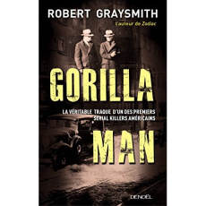 Gorilla Man - Graysmith Robert ; Scavée Emmanuel