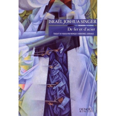 De fer et d'acier - Singer Israël Joshua ; Charbonnel-Grinhaus Monique