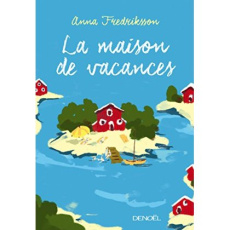 La maison de vacances - Fredriksson Anna ; Messmer Lucas