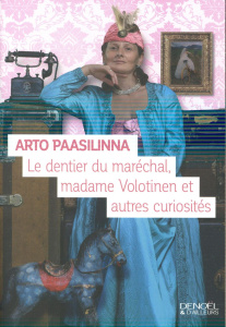 Le dentier du maréchal, madame Volotinen et autres curiosités - Paasilinna Arto ; Colin du Terrail Anne