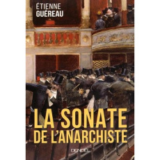La sonate de l'anarchiste - Guéreau Etienne