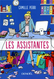 Les assistantes - Perri Camille ; Maggion Elsa