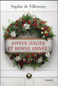 Joyeux suicide et bonne année ! - Villenoisy Sophie de