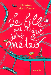 La fille qui lisait dans le métro - Féret-Fleury Christine