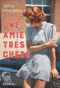 Une amie très chère - DiSclafani Anton ; Ménard Pierre