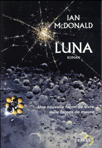 Luna Tome 1 : Nouvelle Lune - McDonald Ian ; Goullet Gilles