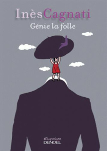 Génie la folle - Cagnati Inès