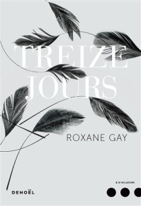 Treize jours - Gay Roxane ; Artozqui Santiago