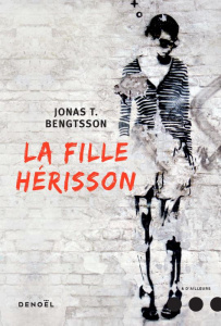 La Fille-Hérisson - Bengtsson Jonas T. ; Fouillet Alex