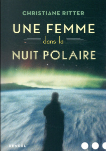 Une femme dans la nuit polaire - Ritter Christiane ; Roth Max