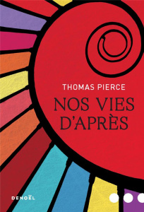 Nos vies d'après - Pierce Thomas ; Esquié Héloïse