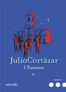 L'examen - Cortázar Julio ; Masson Jean-Claude