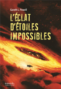 L'éclat d'étoiles impossibles - Powell Gareth L. ; Prioux Mathieu