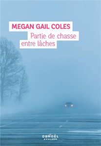 Partie de chasse entre lâches - Coles Megan Gail ; Verreault Mélissa